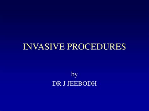 Ppt Invasive Procedures Powerpoint Presentation Free Download Id