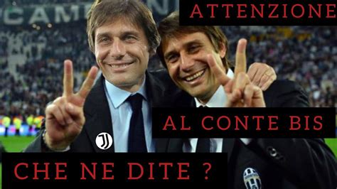 Antonio Conte Alla Juventus Che Ne Dite Youtube