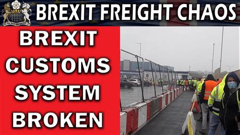 Brexit Customs Systems Failing Importers And Hauliers Youtube