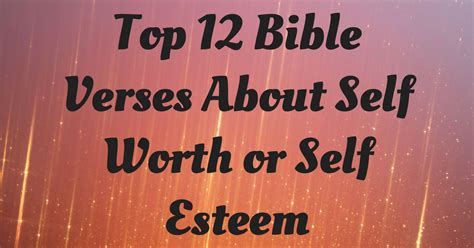 Top 12 Bible Verses About Self Worth Or Self Esteem