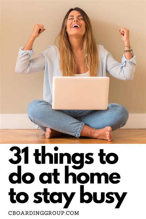 How To Keep Yourself Busy At Home 31 Things To Do When Are Bored C