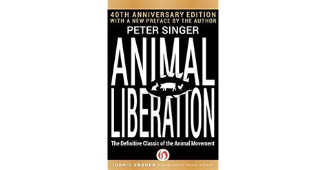 Animal Liberation The Definitive Classic Of The Animal Movement By
