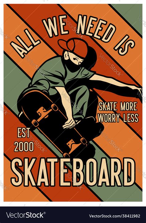 Poster Design All We Need Is Skateboard Skate Vector Image