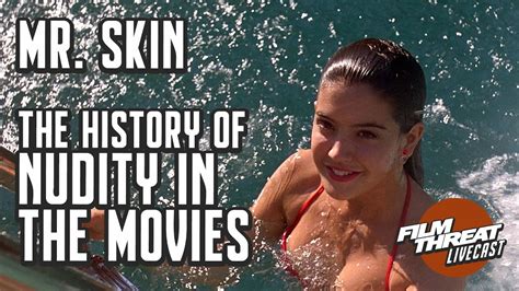 mr skin on the history of nudity in the movies film threat podcast live youtube