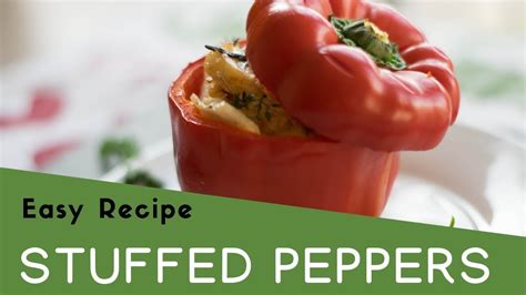 how to make stuffed peppers easy recipe youtube