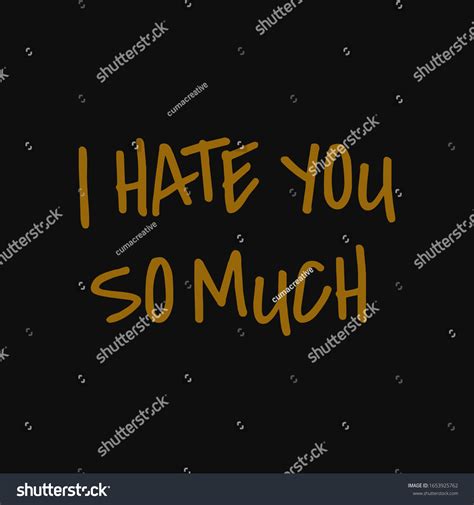 Hate You Much Inspiring Typography Art Stock Vector Royalty Free