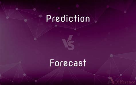 Prediction Vs Forecast — Whats The Difference