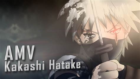 Naruto Amv Kakashi Hatake Catharsis 2k Subscriber