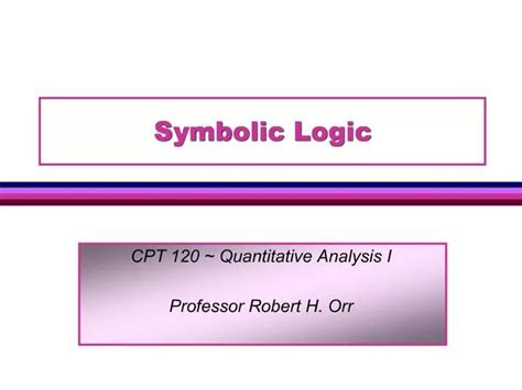 Ppt Symbolic Logic Powerpoint Presentation Free Download Id529221