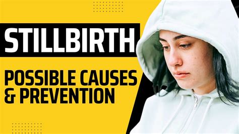 Understanding The Causes Of Stillbirth