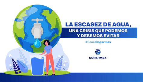 La Escasez De Agua Una Crisis Que Podemos Y Debemos Evitar