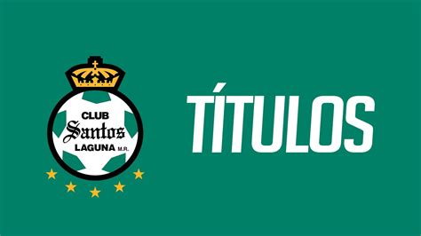 De c.v., commonly known as santos laguna or santos, is a mexican professional football club that competes in the lig. TITULOS / CLUB SANTOS LAGUNA - YouTube