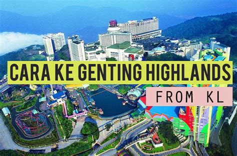 Waktu Tempuh Klia Ke Genting Highland  gentingdream
