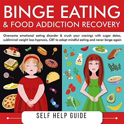 binge eating overcome your addiction to food and sugars by self help guide audiobook