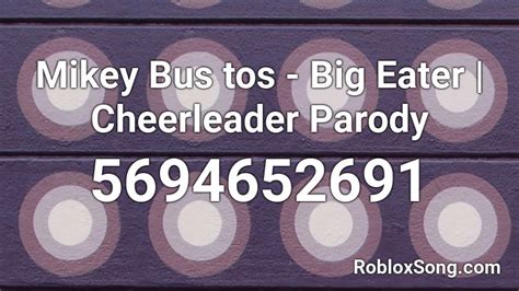 Sasageyo sasageyo sasageyo animememes : Mikey Bus tos - Big Eater | Cheerleader Parody Roblox ID ...