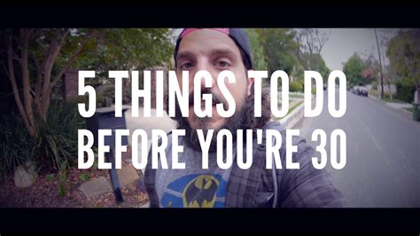 5 things to do before you re 30 youtube