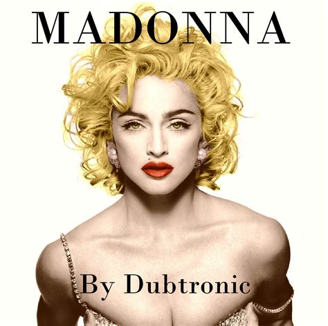 Madonna Fanmade Covers Madonna By Dubtronic