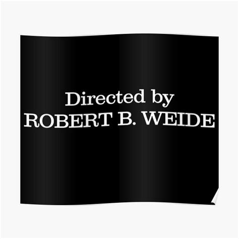 Directed By Robert B Weide Meme Poster By Cloutmoney Redbubble