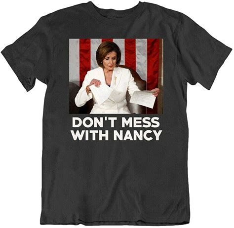 Zhixiang Dont Mess With Nancy Pelosi T Shirt Uk Clothing