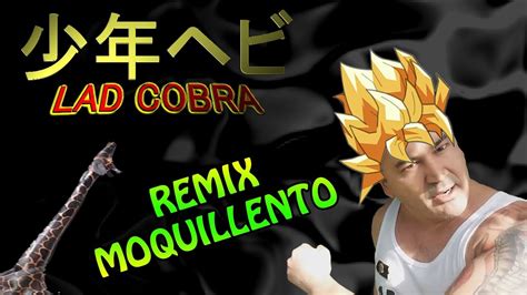 Lad Cobra Remix Cantando Dragon Ball Super Youtube