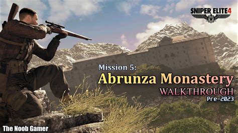 Sniper Elite 4 Italia Mission 5 Abrunza Monastery Walkthrough Youtube