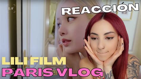 lili s film paris vlog reacciÓn spanish reaction youtube