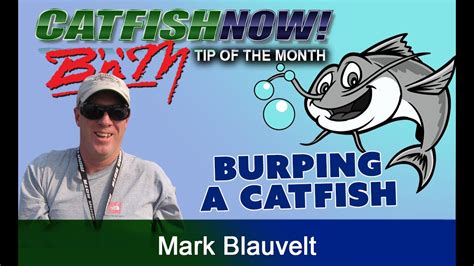 Burping A Catfish With Mark Blauvelt Youtube