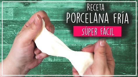 Cómo Hacer Porcelana Fría Casera SÚper FÁcil Youtube