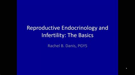 Reproduction Endocrinology And Infertility The Basics