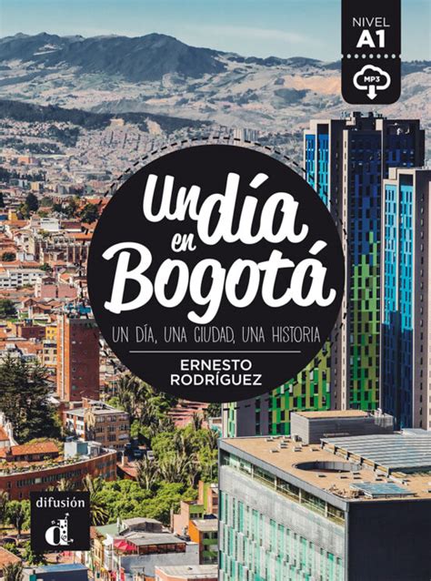 Un Dia En Bogota A1 Un Dia Una Ciudad Una Historia Descarga Libro