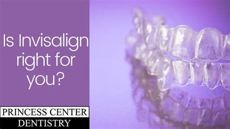 Is Invisalign Right For You Princess Center Dentistry