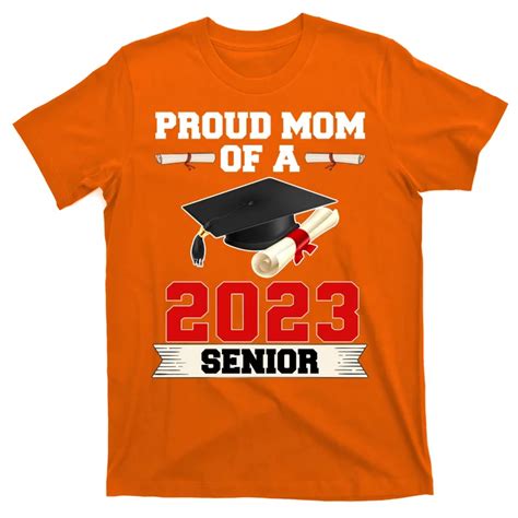 Proud Mom Of A 2023 Senior Graduation Cap And Diploma T Shirt