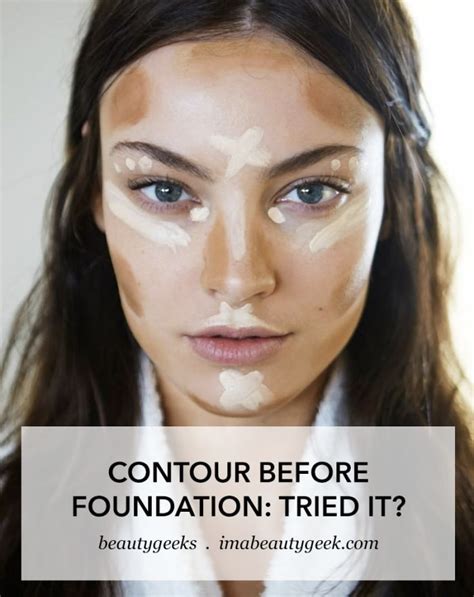 CONTOUR *BEFORE* FOUNDATION: HAVE YOU TRIED IT? - Beautygeeks