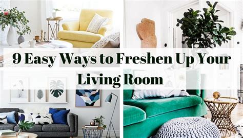 9 Easy Ways To Freshen Up Your Living Room Living Room Living Room