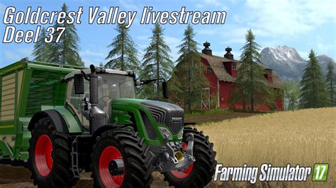 Farming Simulator 17 Goldcrest Valley Deel 37 Dutch Youtube