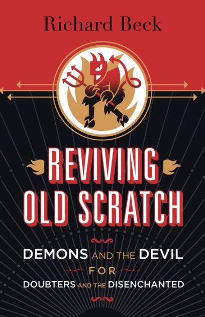 Reviving Old Scratch Demons And The Devil For Doubters And The