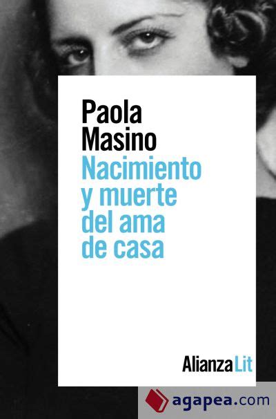 Nacimiento Y Muerte Del Ama De Casa Paola Masino 9788491816287