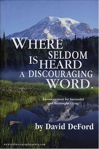 where seldom is heard a discouraging word wisdom from the world s wisest by david deford