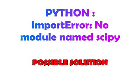 Python Importerror No Module Named Scipy Youtube