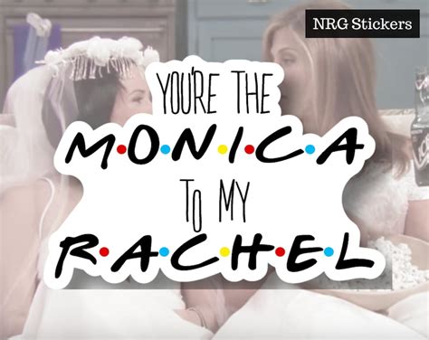 Youre The Monica To My Rachel Friends Vinyl Sticker Tv Etsy