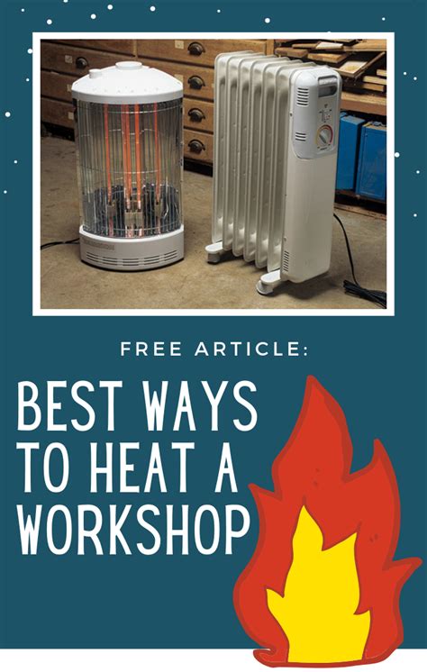 How To Heat Your Woodworking Shop Workshop Heaters Woodworking