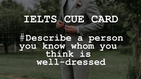 Ielts Speaking Cue Card Describe A Person You Know Whom You Think Is