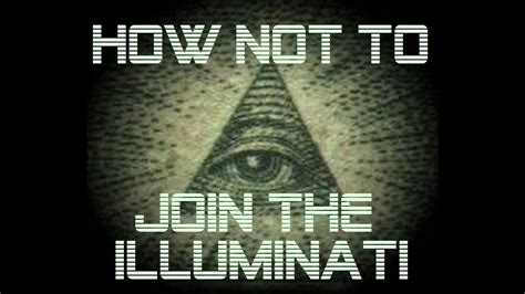 The illuminati is an elite organization of world leaders, business authorities, innovators, artists, and other influential members of this planet. How NOT to Join the Illuminati - YouTube