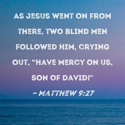 Matthew 927 As Jesus Went On From There Two Blind Men Followed Him