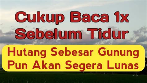 Jangan meminta dalam 1 (satu) hari hutang langsung lunas. Insya Allah Hutang Cepat Lunas, Mustajab Dibaca Sebelum ...