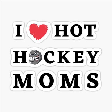 i love hot hockey moms sticker by 444arts redbubble