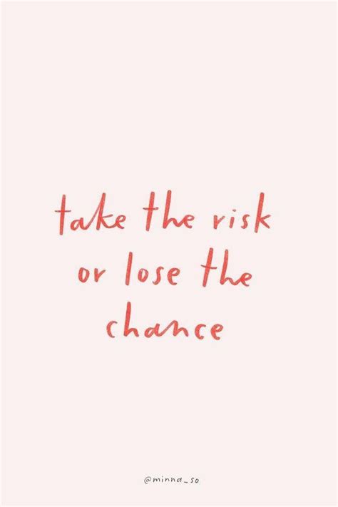 Be A Risk Taker Words Quotes Positive Quotes Inspirational Quotes