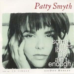 Patty Smyth Sometimes Love Just Aint Enough Amazon Music