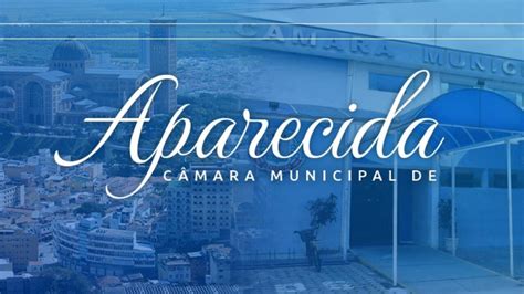 Câmara Municipal de Aparecida anuncia abertura de Concurso Público para