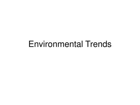 Ppt Environmental Trends Powerpoint Presentation Free Download Id